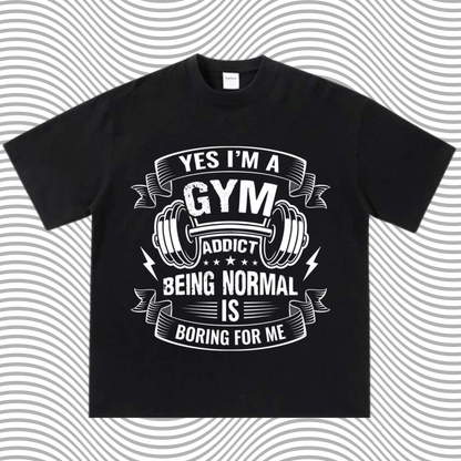 The 'Gym Addict' Lifestyle Tee (Unisex T-Shirt)